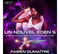 Un Nouvel Éden 5 - Une Nouvelle Érotique Interstellaire (audiolibro)