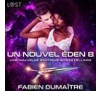 Un Nouvel Éden 8 - Une Nouvelle Érotique Interstellaire (audiolibro)
