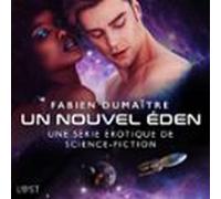 Un Nouvel Éden - Une Série Érotique De Science-fiction