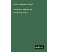 Un novio a pedir de boca: comedia en tres actos