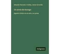 Un novio de encargo: juguete cómico en un acto y en prosa