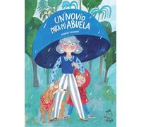Un novio para mi abuela (ALBUMES ILUSTRADOS)