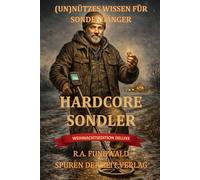 (Un)nützes Wissen für Sondengänger und die, die es werden wollen - Weihnachtsedition (Deluxe): kleine Weihnachtsgeschichte 111 wirklich (un)nütze ... Weihnachten Männer Funde Geschenke