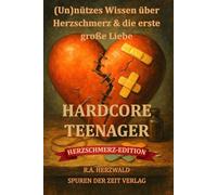 (Un)nützes Wissen über Herzschmerz & die erste große Liebe - HERZSCHMERZ-EDITION Teenager: Wie Teenager-Mädchen ihren ersten Liebeskummer überleben - ... Fakten, SOS-Tools & kleinen Herz-Therapien“