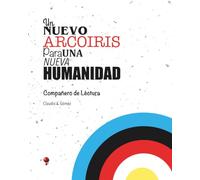 Un Nuevo Arcoíris Para Una Nueva Humanidad: Compañero de Lectura