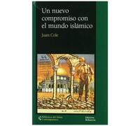 Un nuevo compromiso con el mundo islámico (BIBLIOTECA DEL ISLAM CONTEMPORANEO)