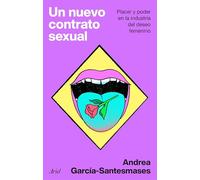 Un nuevo contrato sexual: Placer y poder en la industria del deseo femenino (Ariel)