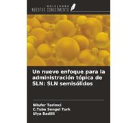 Un nuevo enfoque para la administración tópica de SLN: SLN semisólidos