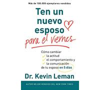 Un nuevo esposo para el viernes: Cambia su actitud, su conducta y la comunicación entre ambos, en cinco días (Spanish Edition): Cambia Su Actitud, Su ... En Cinco Dias = a New Husband by Friday