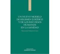 Un nuevo modelo de régimen jurídico y de los recursos humanos en la sanidad