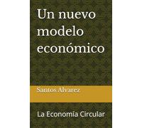 Un nuevo modelo económico: La Economía Circular
