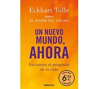 Un nuevo mundo, ahora: Encuentra el propósito de tu vida (CAMPAÑAS)