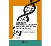 Un nuevo paradigma jurídico para una sociedad (más) inclusiva: La perspectiva de género en la producción y en la aplicación del derecho.: 7 (Iura)