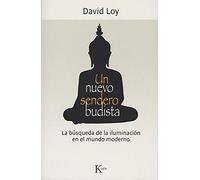 Un nuevo sendero budista: La búsqueda de la iluminación en el mundo moderno (Sabiduría perenne)