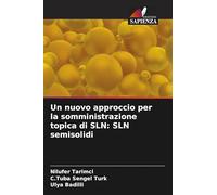 Un nuovo approccio per la somministrazione topica di SLN: SLN semisolidi