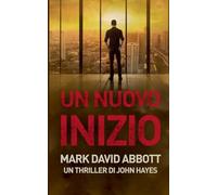 Un Nuovo Inizio: 3 (Un Thriller Di John Hayes)