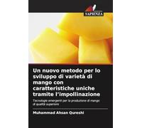 Un nuovo metodo per lo sviluppo di varietà di mango con caratteristiche uniche tramite l'impollinazione: Tecnologie emergenti per la produzione di mango di qualità superiore