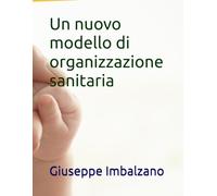 Un nuovo modello di organizzazione sanitaria