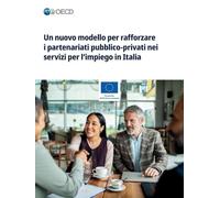 Un nuovo modello per rafforzare i partenariati pubblico-privati nei servizi per l'impiego in Italia
