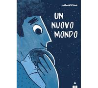 Un nuovo mondo. Ediz. a colori (Libri dal mondo)