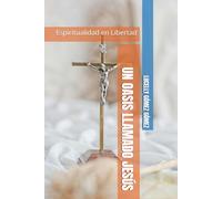 UN OASIS LLAMADO JESÚS: Espiritualidad en Libertad