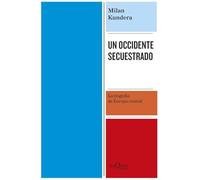 Un Occidente secuestrado: La tragedia de Europa central (Condición Humana)