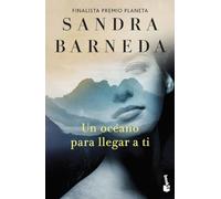 Un océano para llegar a ti: Finalista Premio Planeta 2020 (Novela)