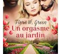Un Orgasme Au Jardin - Une Nouvelle Érotique (audiolibro)
