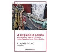 Un oso pálido en la niebla: Antología de poetas chilenos contemporáneos en Reino Unido