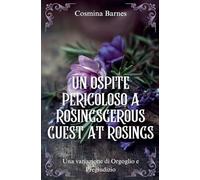 Un ospite pericoloso a Rosings: Una variazione di Orgoglio e Pregiudizio