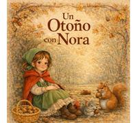 Un otoño con Nora: Un cuento infantil sobre la amistad y la naturaleza