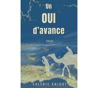 Un Oui d'avance - Roman Initiatique: Spirituel, Quantique, de la Poésie, de l'Humour...