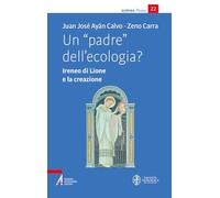 Un «padre» dell'ecologia? Ireneo di Lione e la creazione (Sophìa. Praxis)