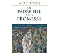 Un padre fiel a sus promesas. El amor de alianza de Dios en las Escrituras (Mundo y cristianismo)