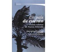 Un país de cuento. Veinte relatos de Nueva Zelanda (Literatura)