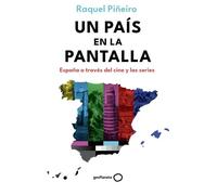 Un país en la pantalla. España a través del cine y las series | Raquel Piñeiro