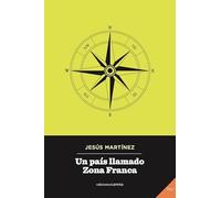 Un país llamado zona franca: Atlas humano de unos barrios: 433 (Periodismo Carena)