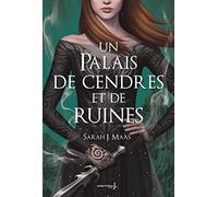 Un Palais d épines et de roses T3: Un Palais de cendres et de ruines (ACOTAR) (Fiction)