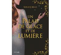 Un Palais d'épines et de roses T4 - Collector: Un Palais de glace et de lumière (ACOTAR)