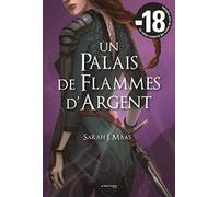 Un Palais d'épines et de roses T5: Un Palais de flammes d'argent (ACOTAR)