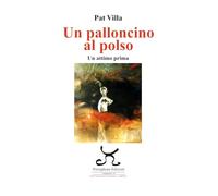 Un palloncino al polso. Un attimo prima