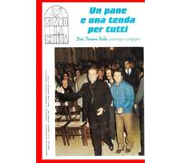 UN PANE E UNA TENDA PER TUTTI: Don Tonino Bello, presenza e profezia