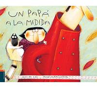 Un papá a la medida (Álbumes ilustrados)