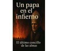 UN PAPA EN EL INFIERNO: El último concilio de las almas (MEJORES NOVELAS THRILLER)