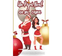 Un Papá Noel en mi cama: Una comedia romántica sexy de Navidad en Nueva York: enemies to lovers, deseo, diversión y un amor inesperado (Romance en Navidad)