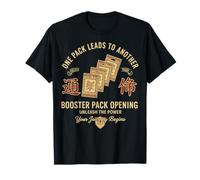 Un Paquete Conduce a Otra Apertura de Booster Pack Camiseta