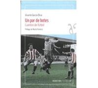 UN PAR DE BOTES: Cuentos de fútbol: 147 (Incla interior)