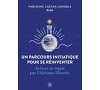Un Parcours Initiatique Pour Se Réinventer (ebook)