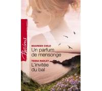 Un Parfum De Mensonge - Linvitée Du Bal (harlequin Passions) (ebook)