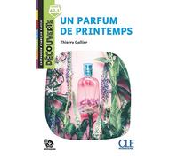 Un parfum de printemps. Lecture découverte. Niveau A2.1. Con File audio per il download: Un parfum de printemps - Livre + audio telechargeable